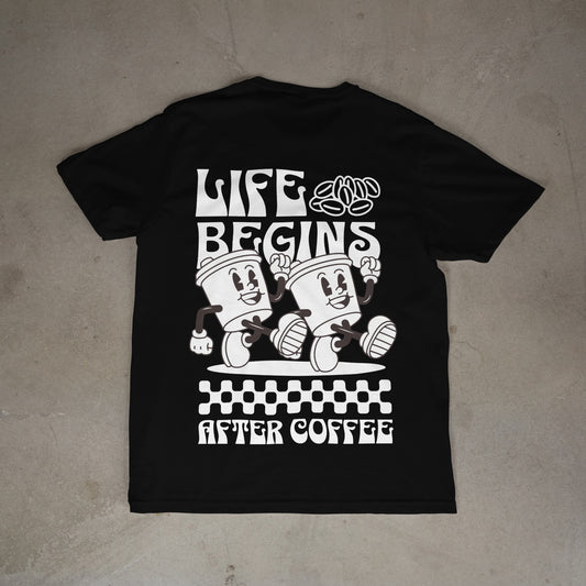 Life begins after coffee tee